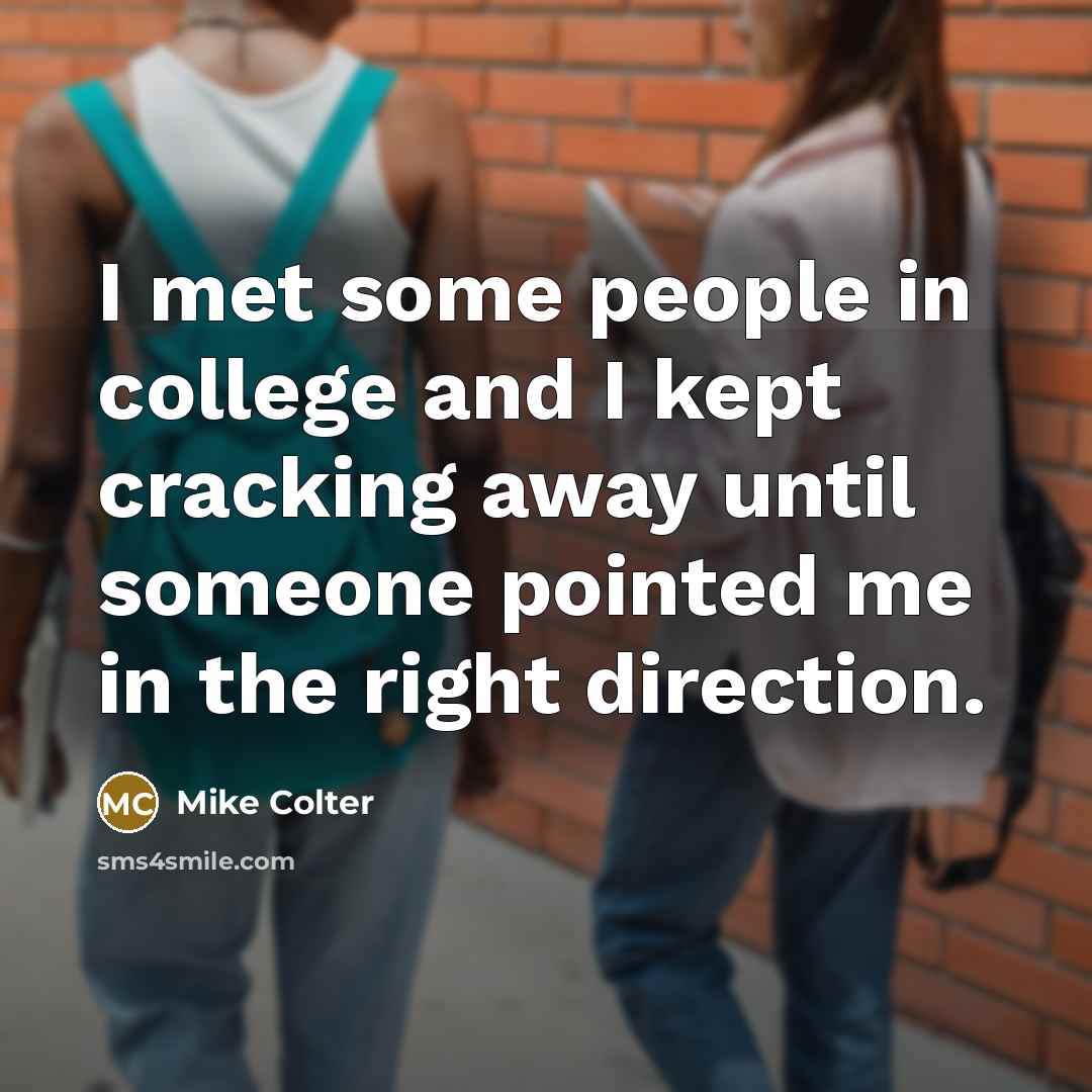 “I met some people in college and I kept cracking…” quote by Mike Colter