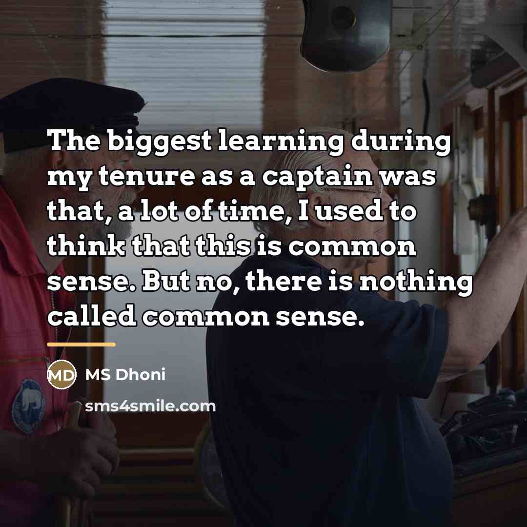 “The biggest learning during my tenure as a captain was…” quote by MS Dhoni