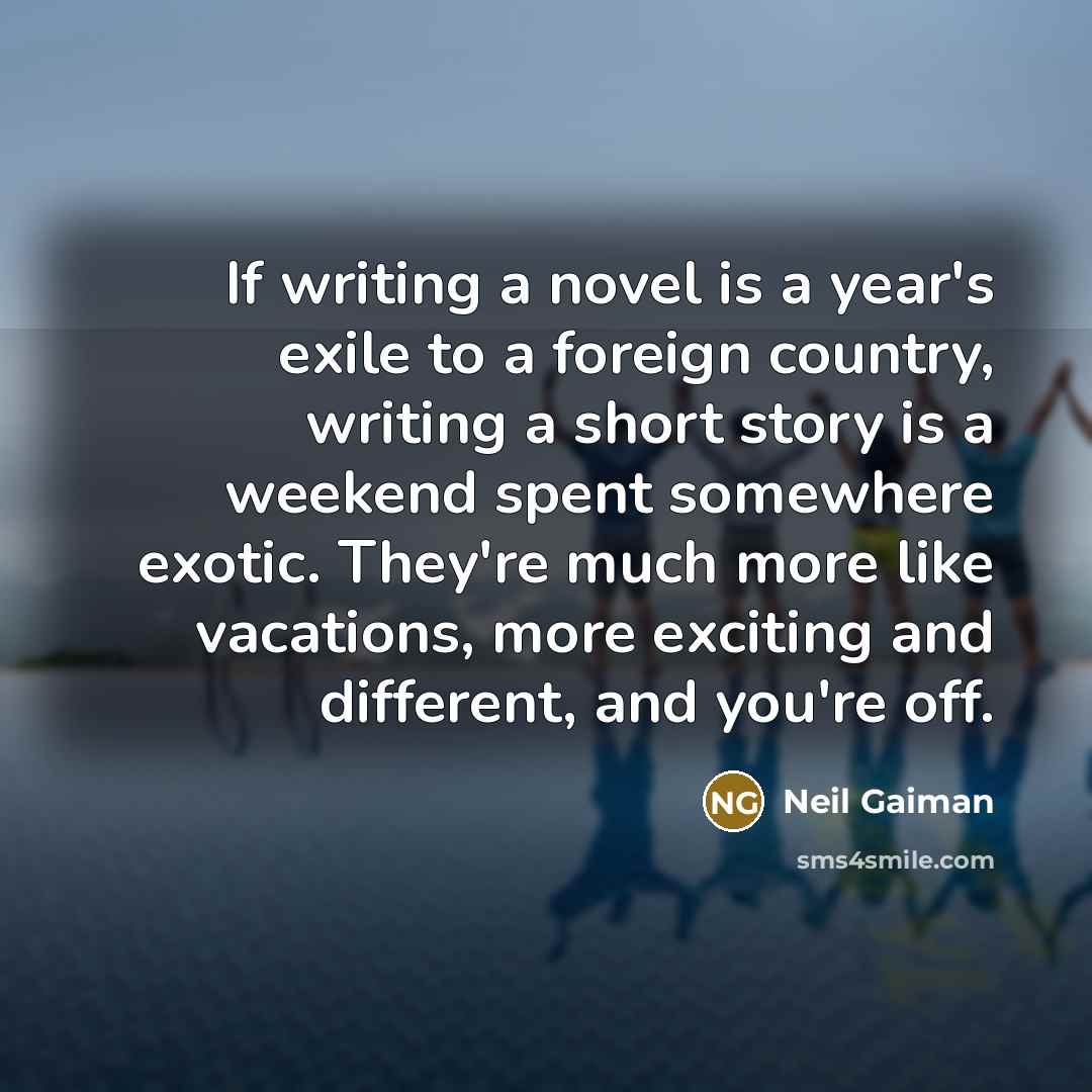 “If writing a novel is a year's exile to a…” quote by Neil Gaiman