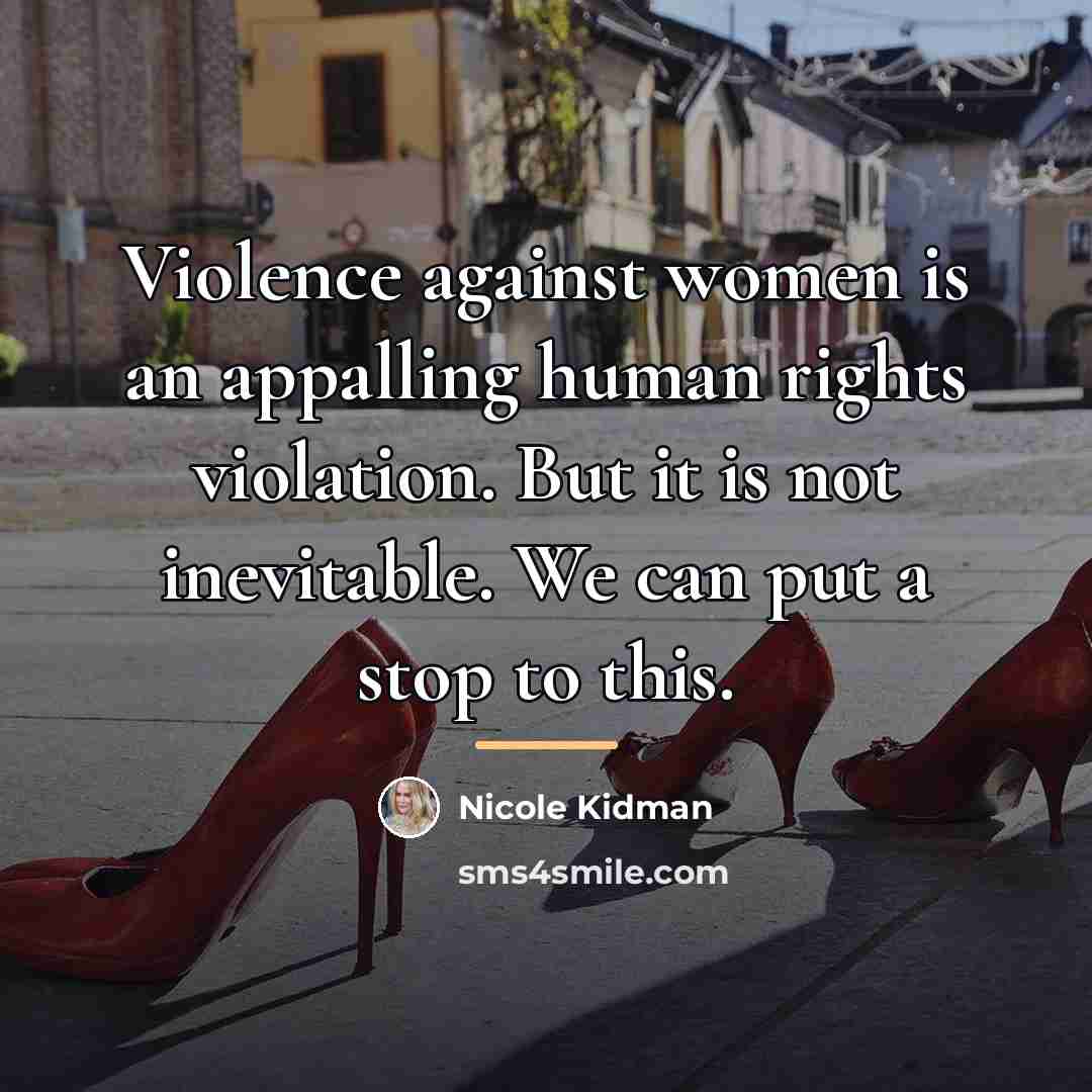 “Violence against women is an appalling human rights violation. But…” quote by Nicole Kidman