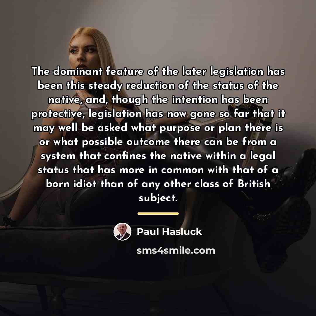 “The dominant feature of the later legislation has been this…” quote by Paul Hasluck
