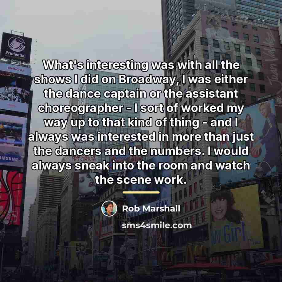 “What's interesting was with all the shows I did on…” quote by Rob Marshall