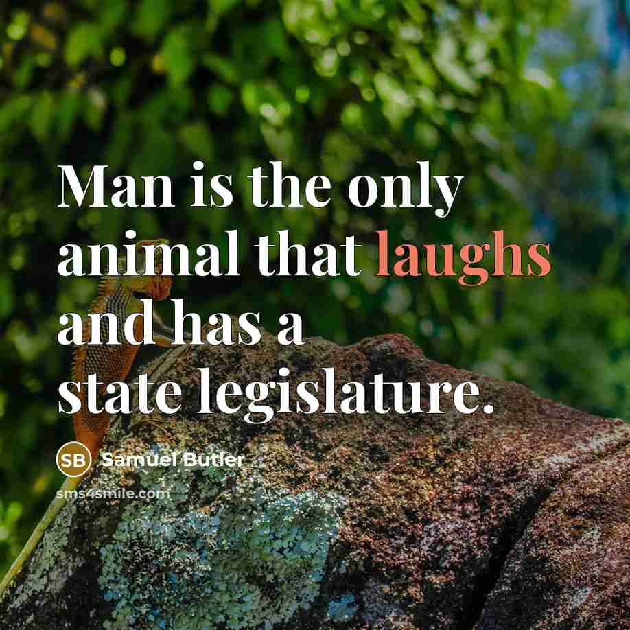 “Man is the only animal that laughs and has a…” quote by Samuel Butler