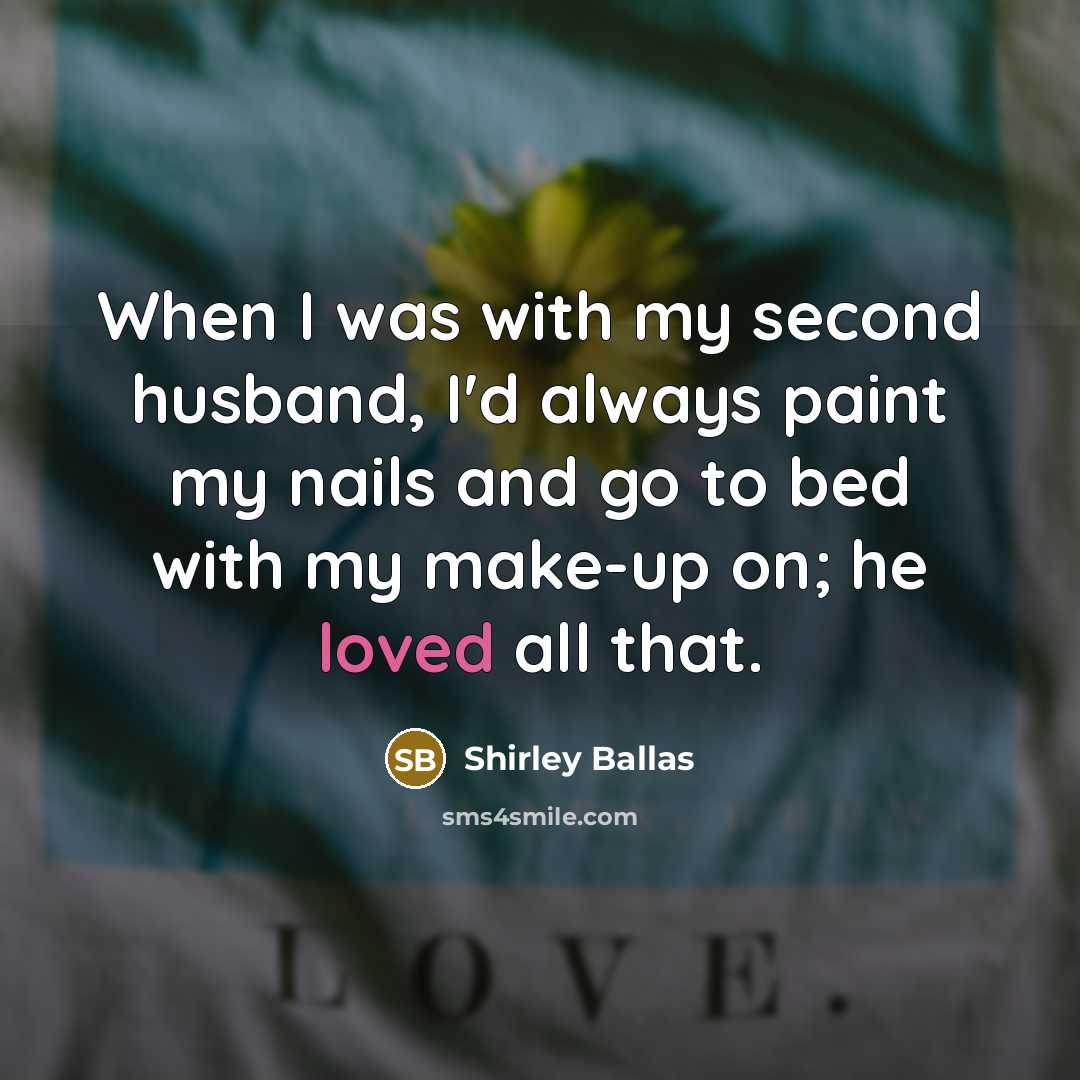 “When I was with my second husband, I'd always paint…” quote by Shirley Ballas