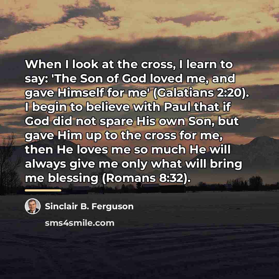“When I look at the cross, I learn to say:…” quote by Sinclair B. Ferguson