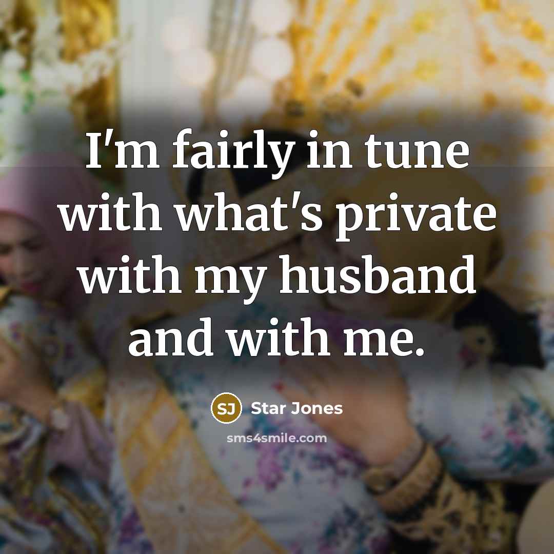 “I'm fairly in tune with what's private with my husband…” quote by Star Jones