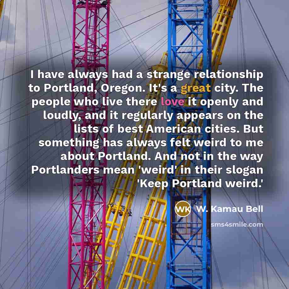“I have always had a strange relationship to Portland, Oregon.…” quote by W. Kamau Bell