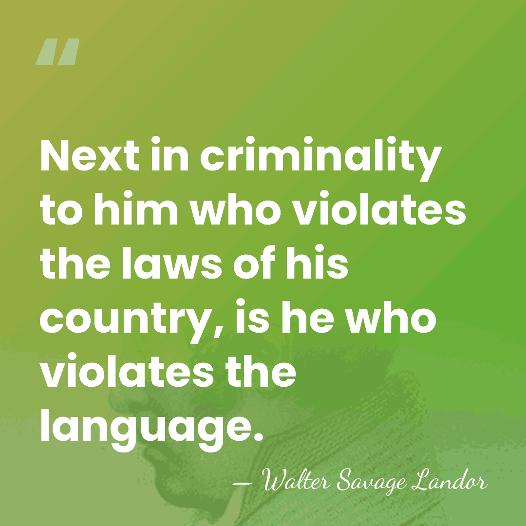 Next in criminality to him who violates the laws of his country,&hellip; - Walter Savage Landor