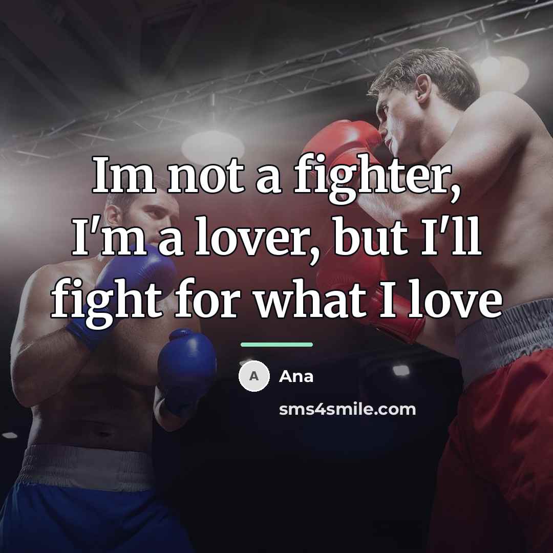 “Im not a fighter, I'm a lover, but I'll fight…” quote by Ana