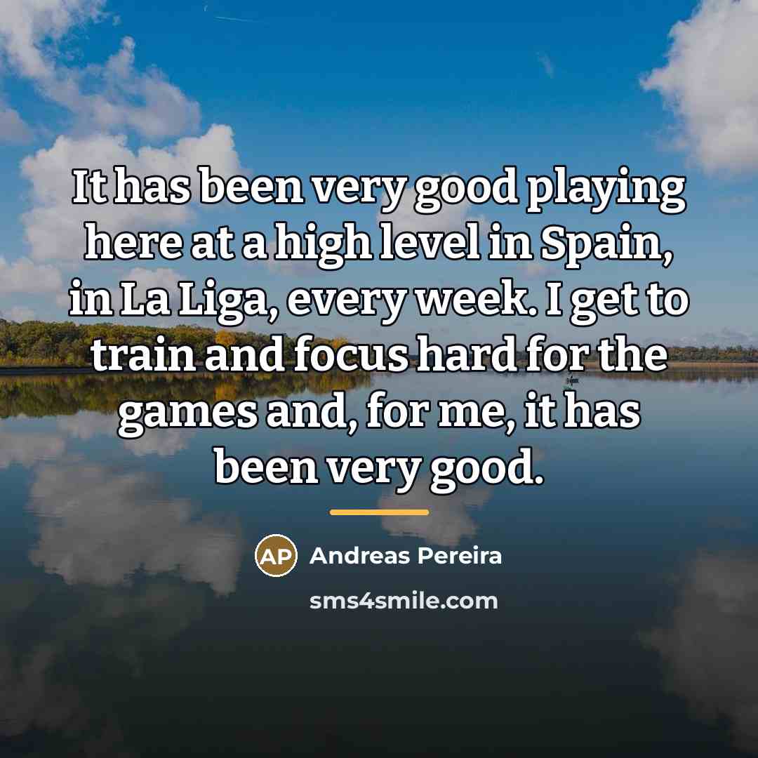 “It has been very good playing here at a high…” quote by Andreas Pereira