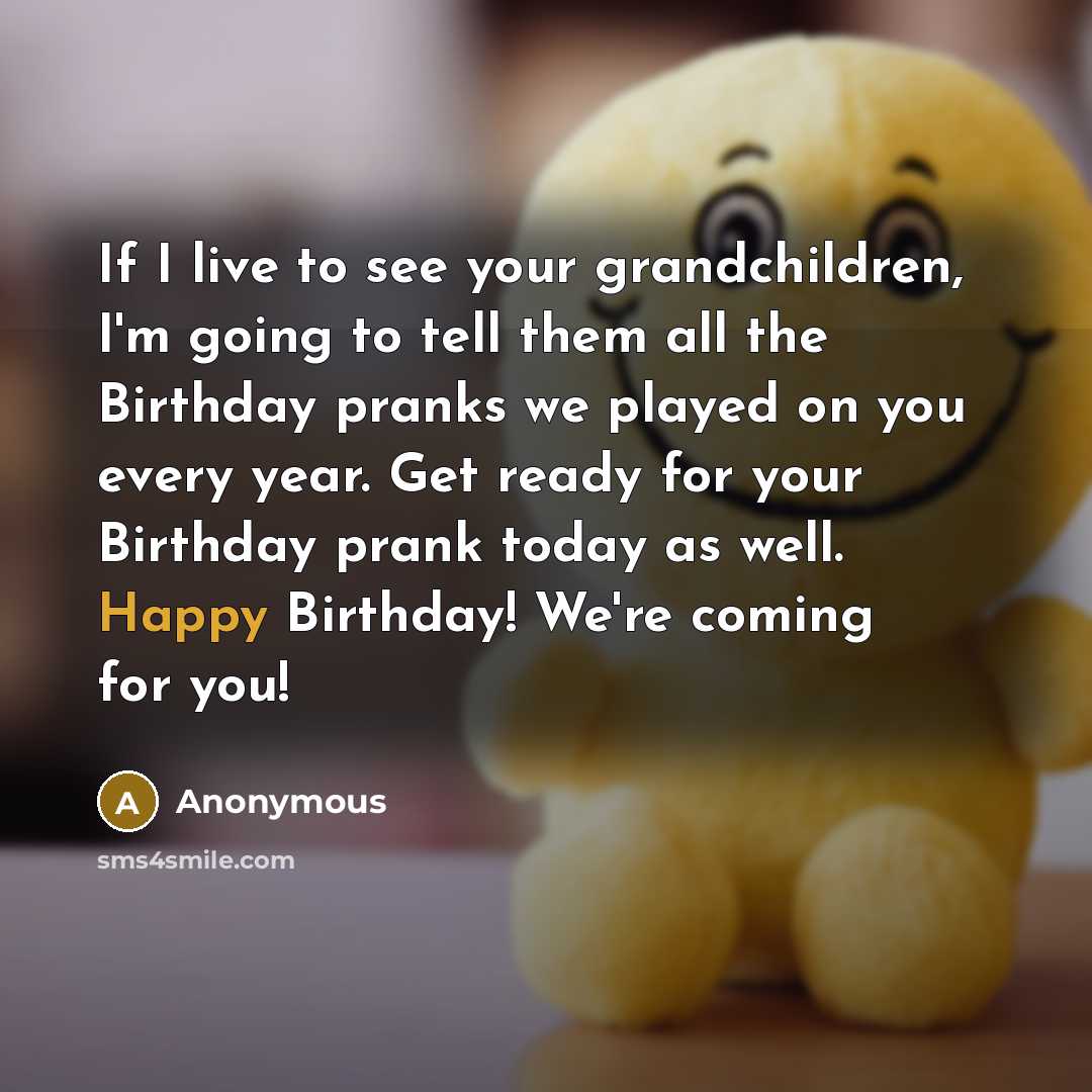 “If I live to see your grandchildren, I'm going to…” quote by Anonymous