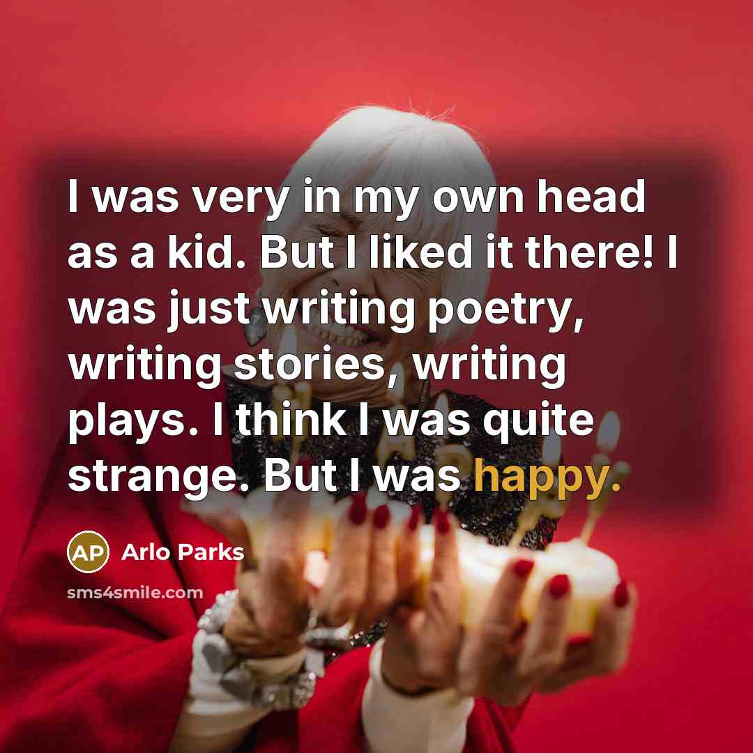 “I was very in my own head as a kid.…” quote by Arlo Parks