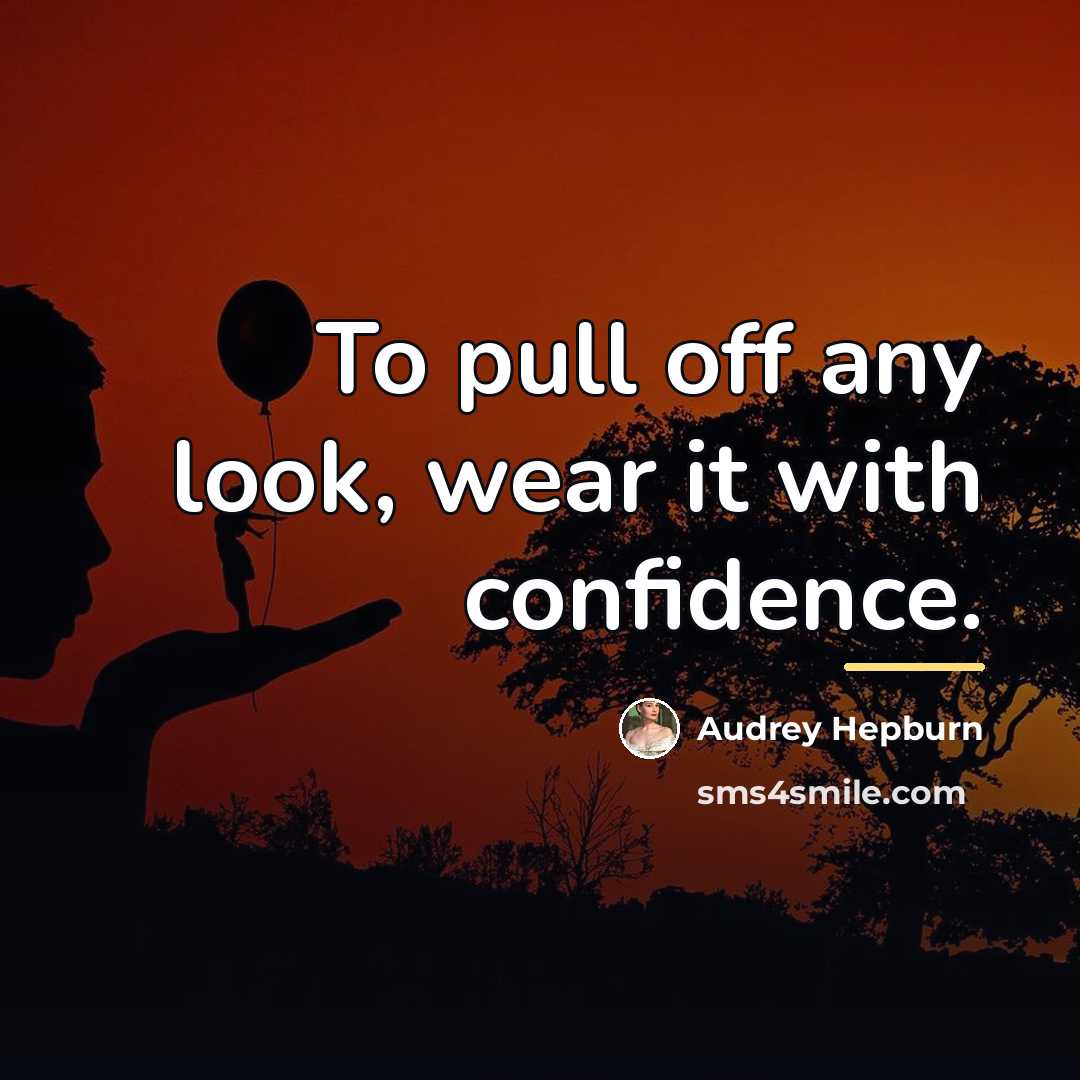“To pull off any look, wear it with confidence.…” quote by Audrey Hepburn