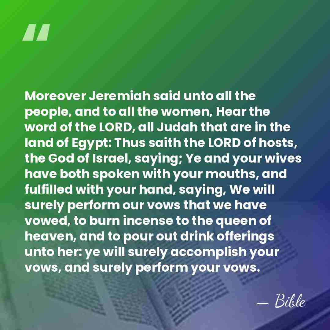 Moreover Jeremiah said unto all the people, and to all the women,&hellip; - Bible