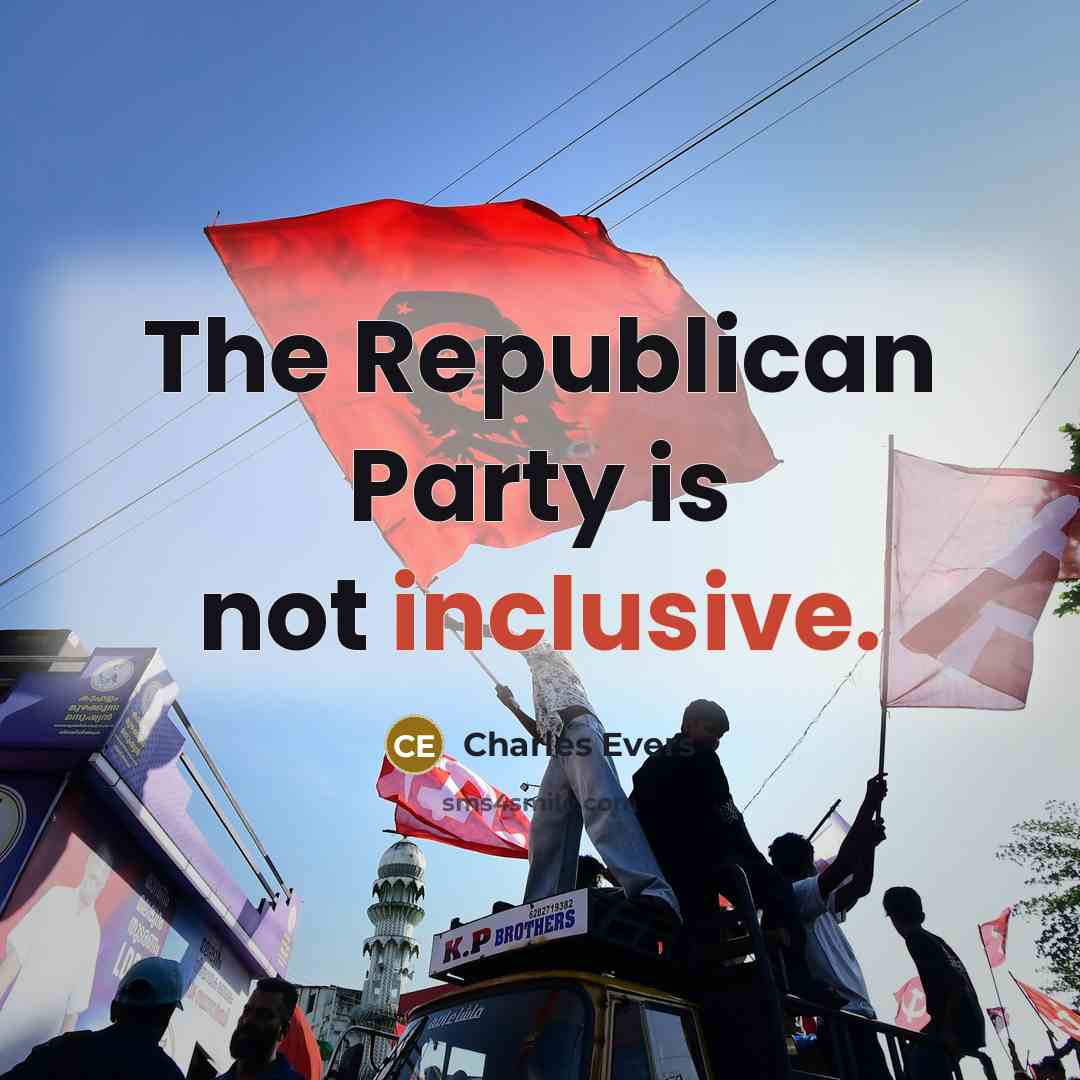 “The Republican Party is not inclusive.…” quote by Charles Evers