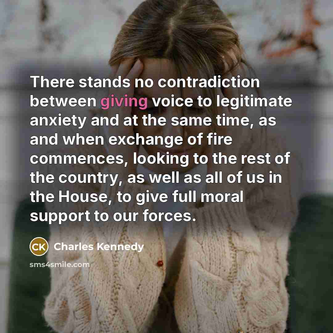 “There stands no contradiction between giving voice to legitimate anxiety…” quote by Charles Kennedy