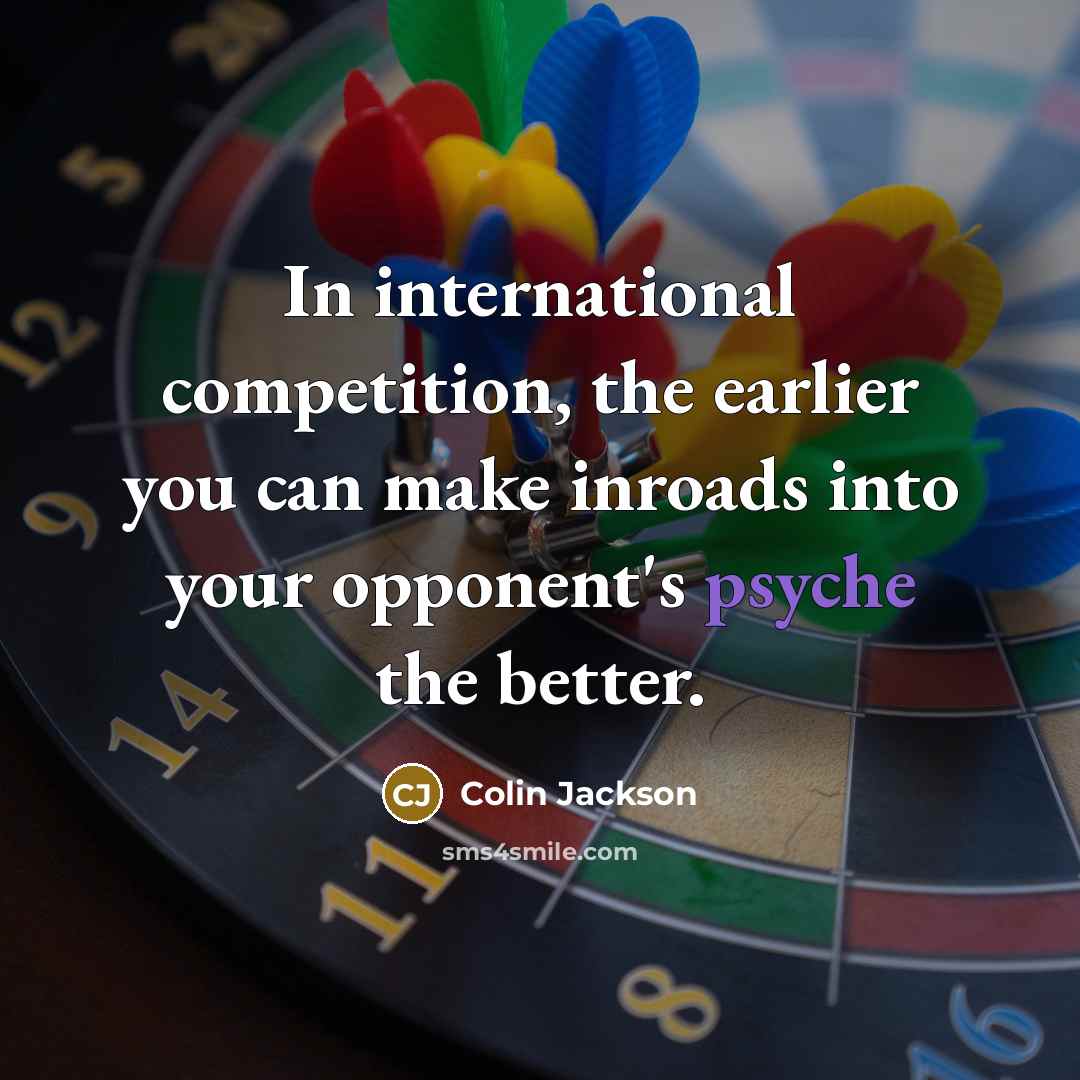 “In international competition, the earlier you can make inroads into…” quote by Colin Jackson