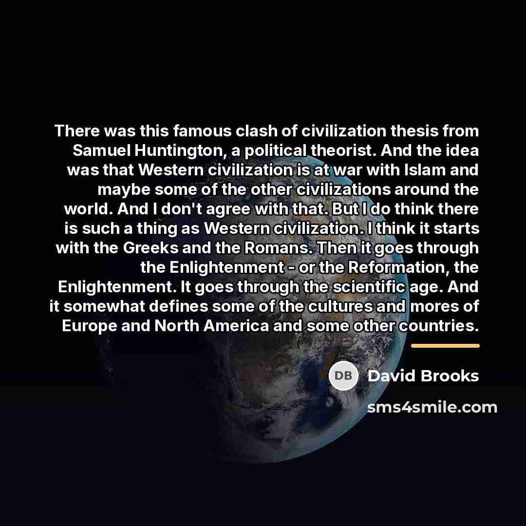 “There was this famous clash of civilization thesis from Samuel…” quote by David Brooks