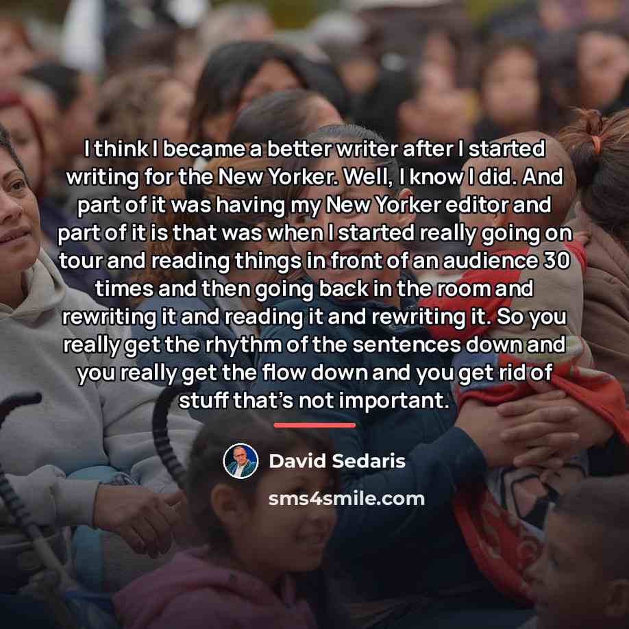 “I think I became a better writer after I started…” quote by David Sedaris