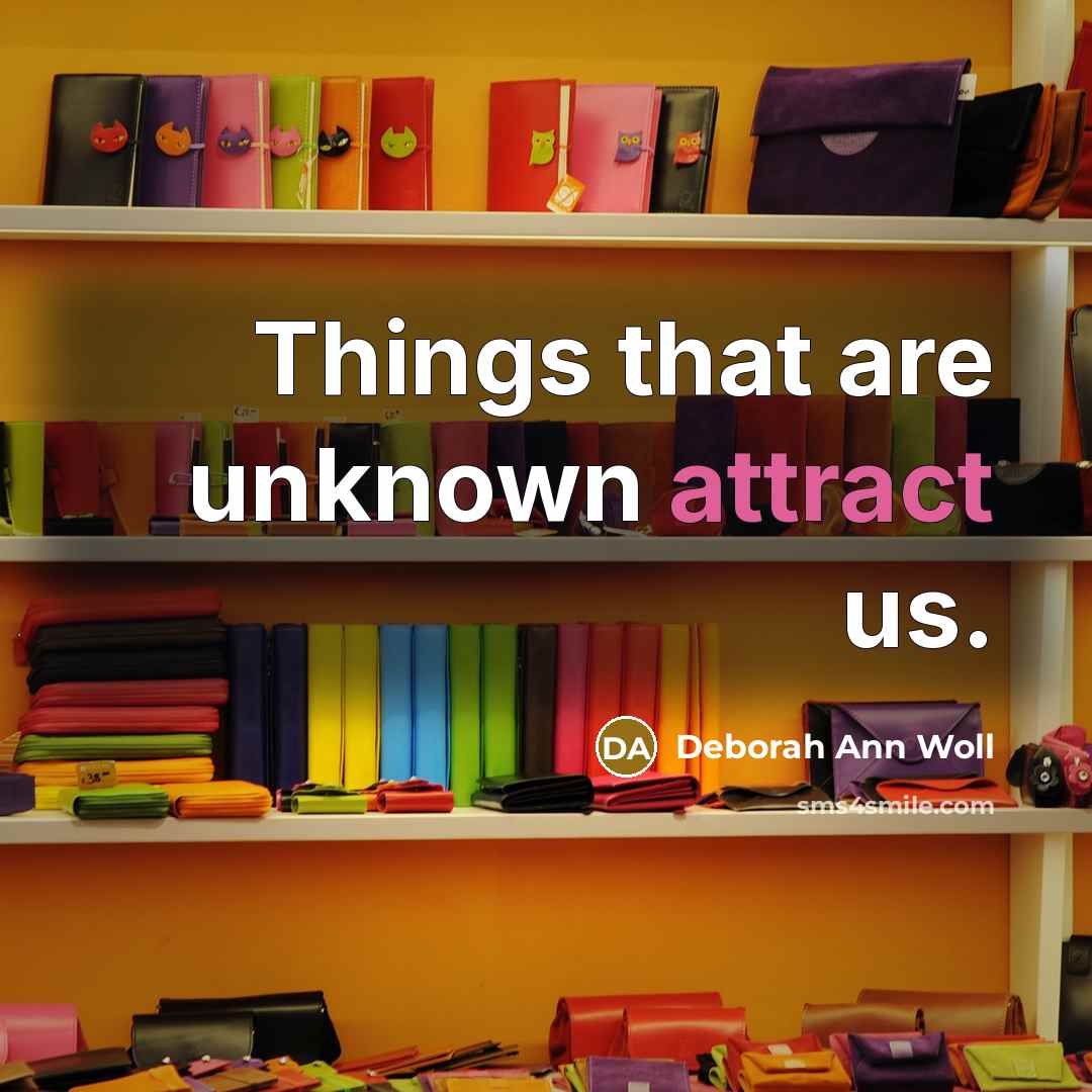 “Things that are unknown attract us.…” quote by Deborah Ann Woll