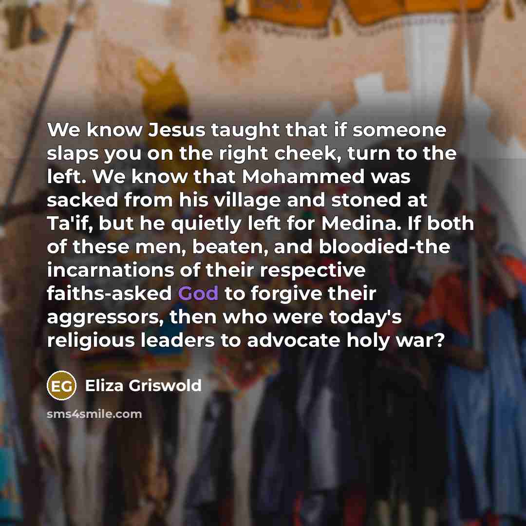 “We know Jesus taught that if someone slaps you on…” quote by Eliza Griswold