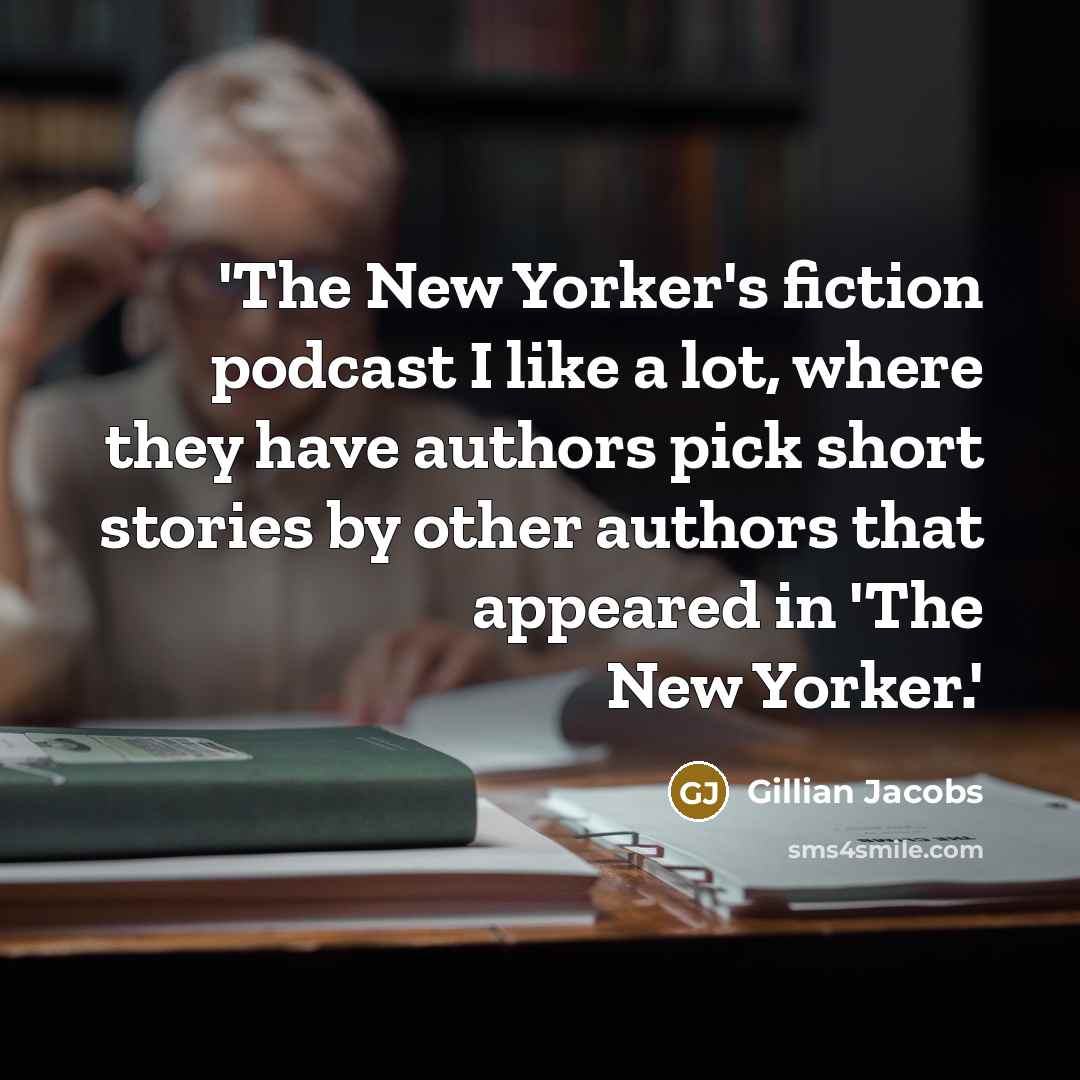 “'The New Yorker's fiction podcast I like a lot, where…” quote by Gillian Jacobs