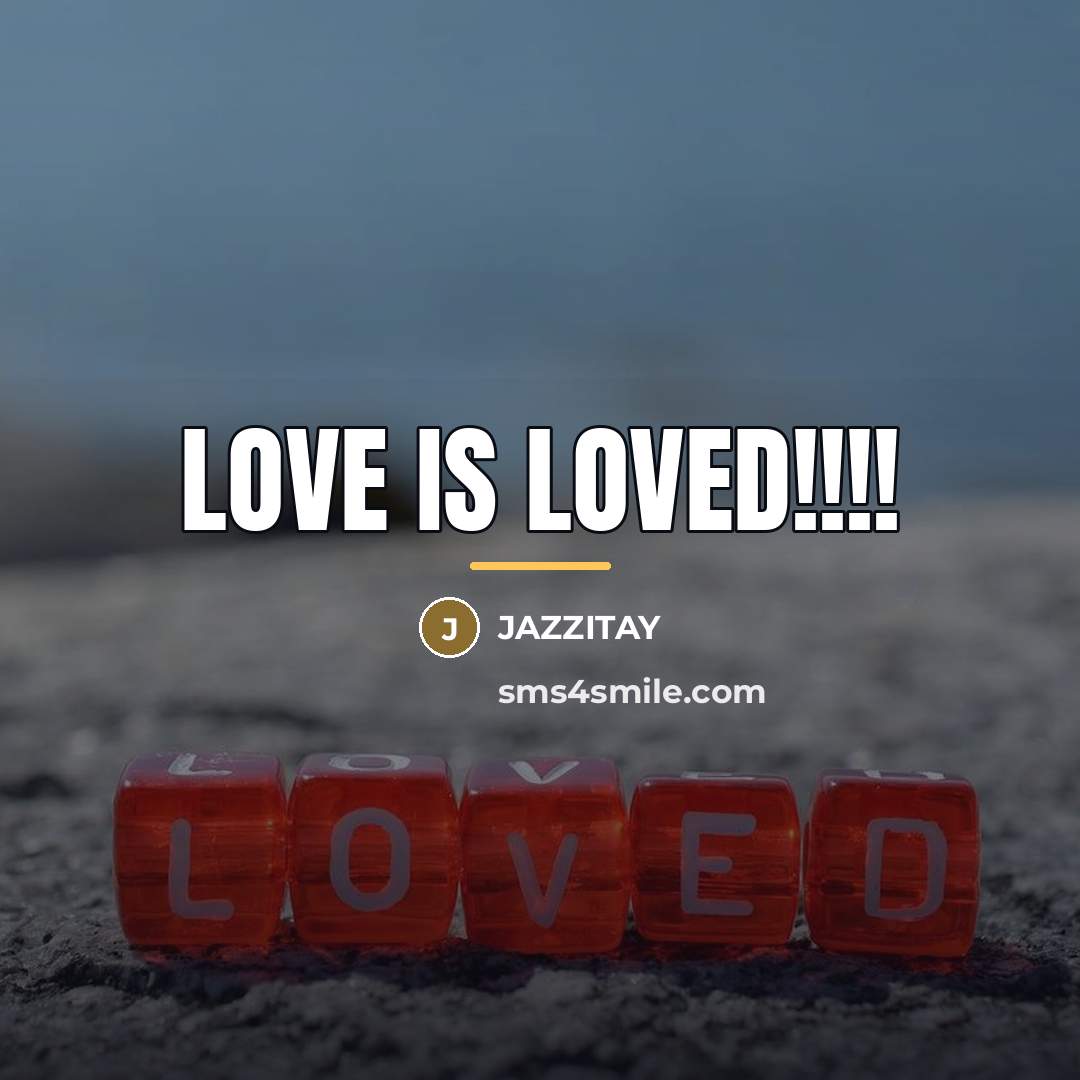 “LOVE IS LOVED!!!!…” quote by Jazzitay