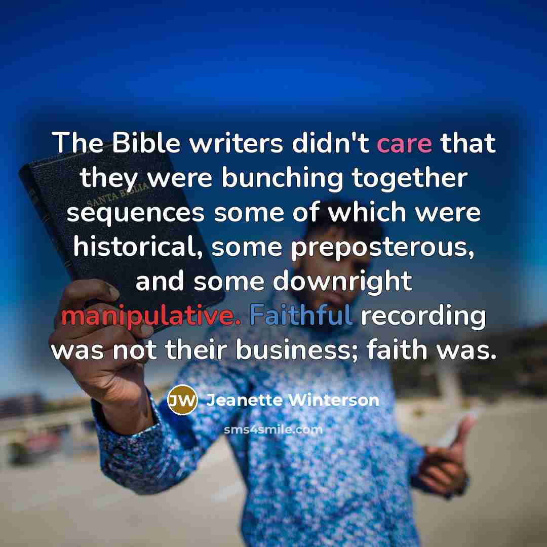 “The Bible writers didn't care that they were bunching together…” quote by Jeanette Winterson