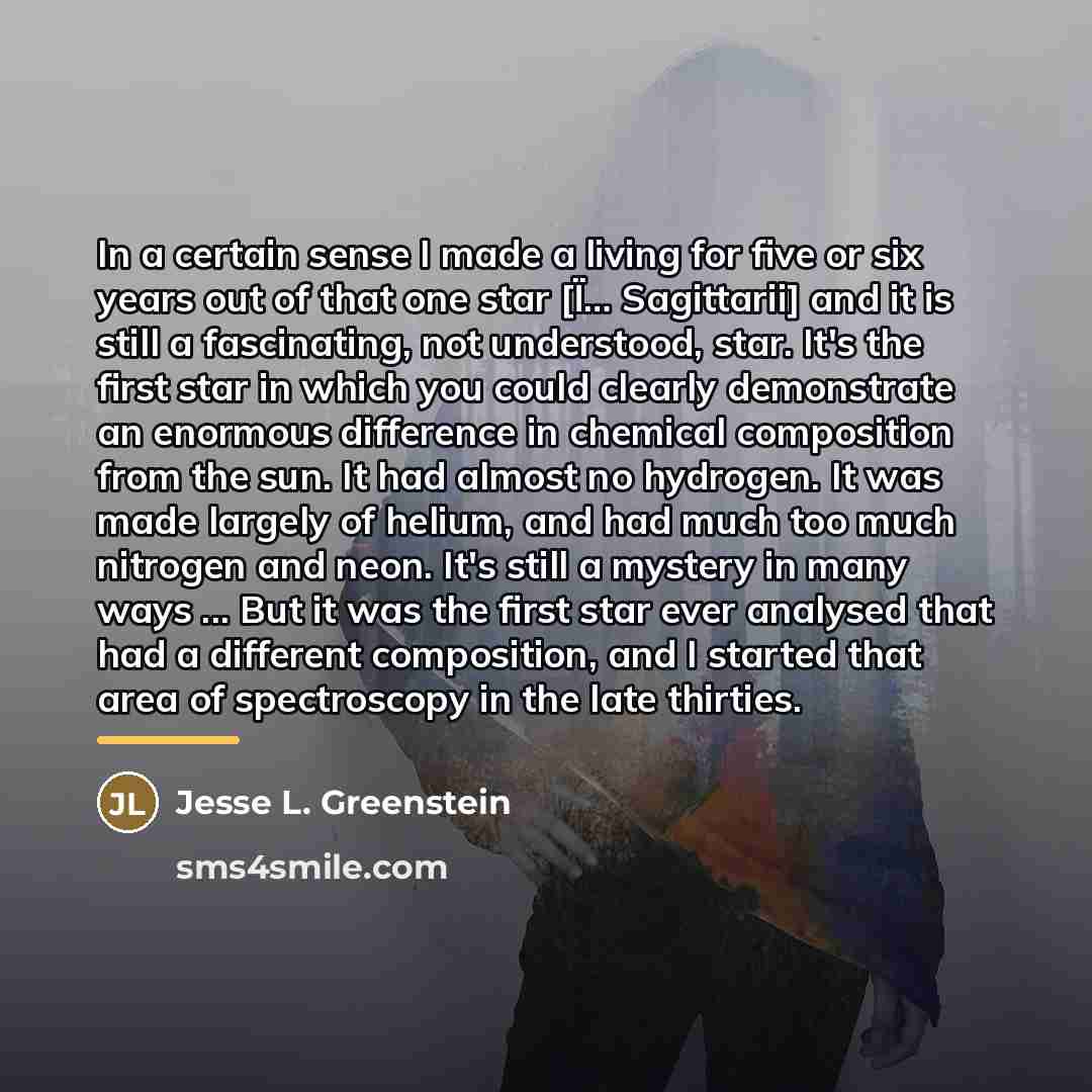 “In a certain sense I made a living for five…” quote by Jesse L. Greenstein