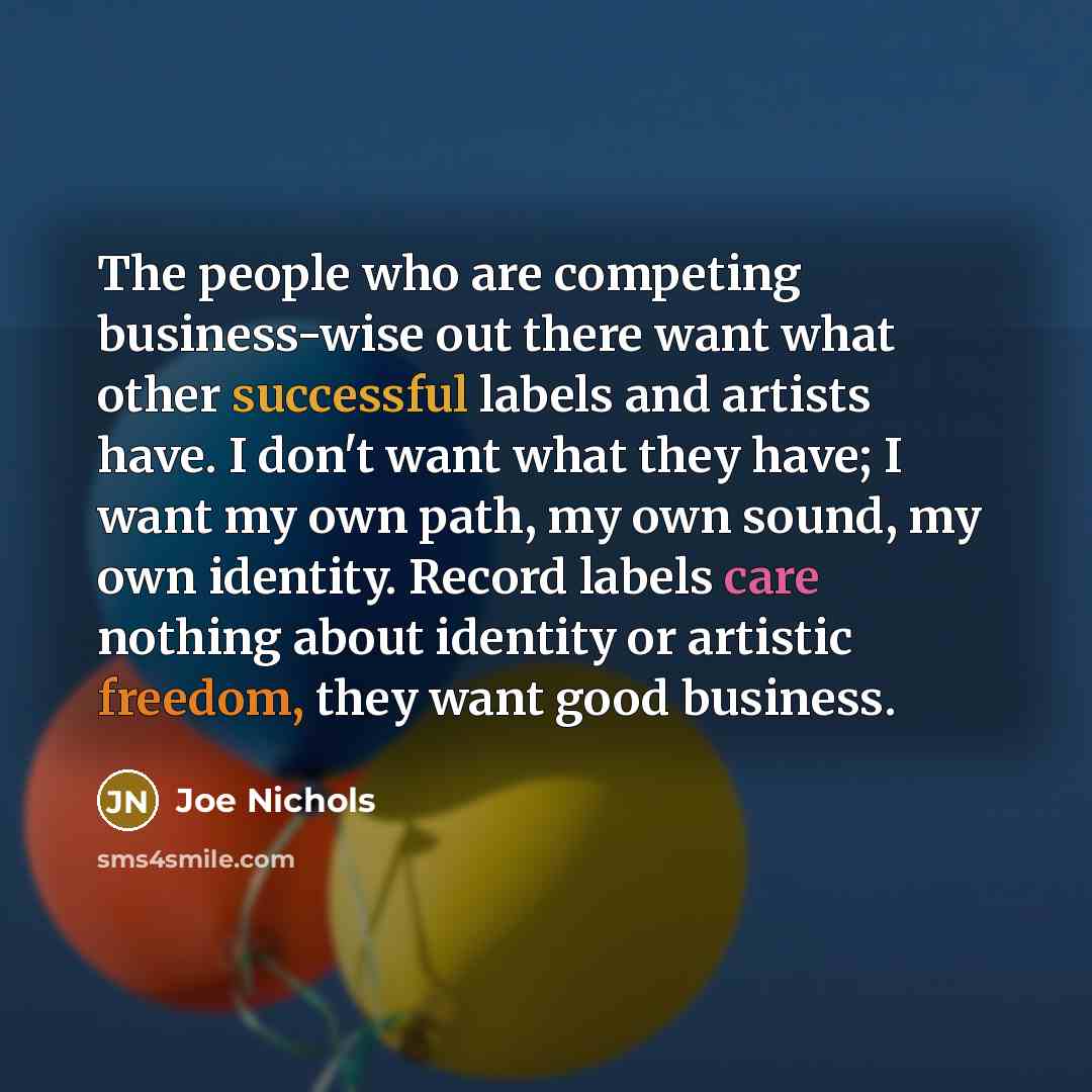 “The people who are competing business-wise out there want what…” quote by Joe Nichols