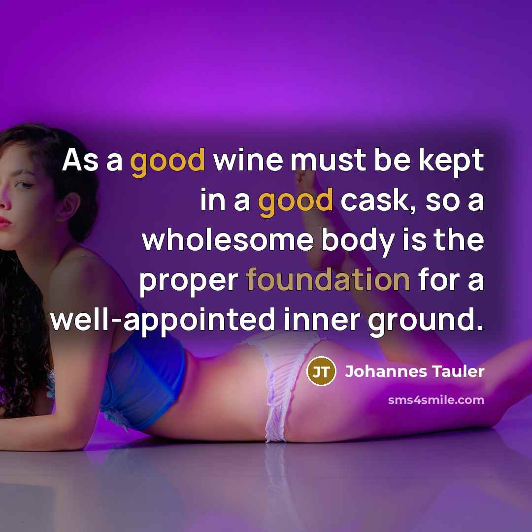“As a good wine must be kept in a good…” quote by Johannes Tauler