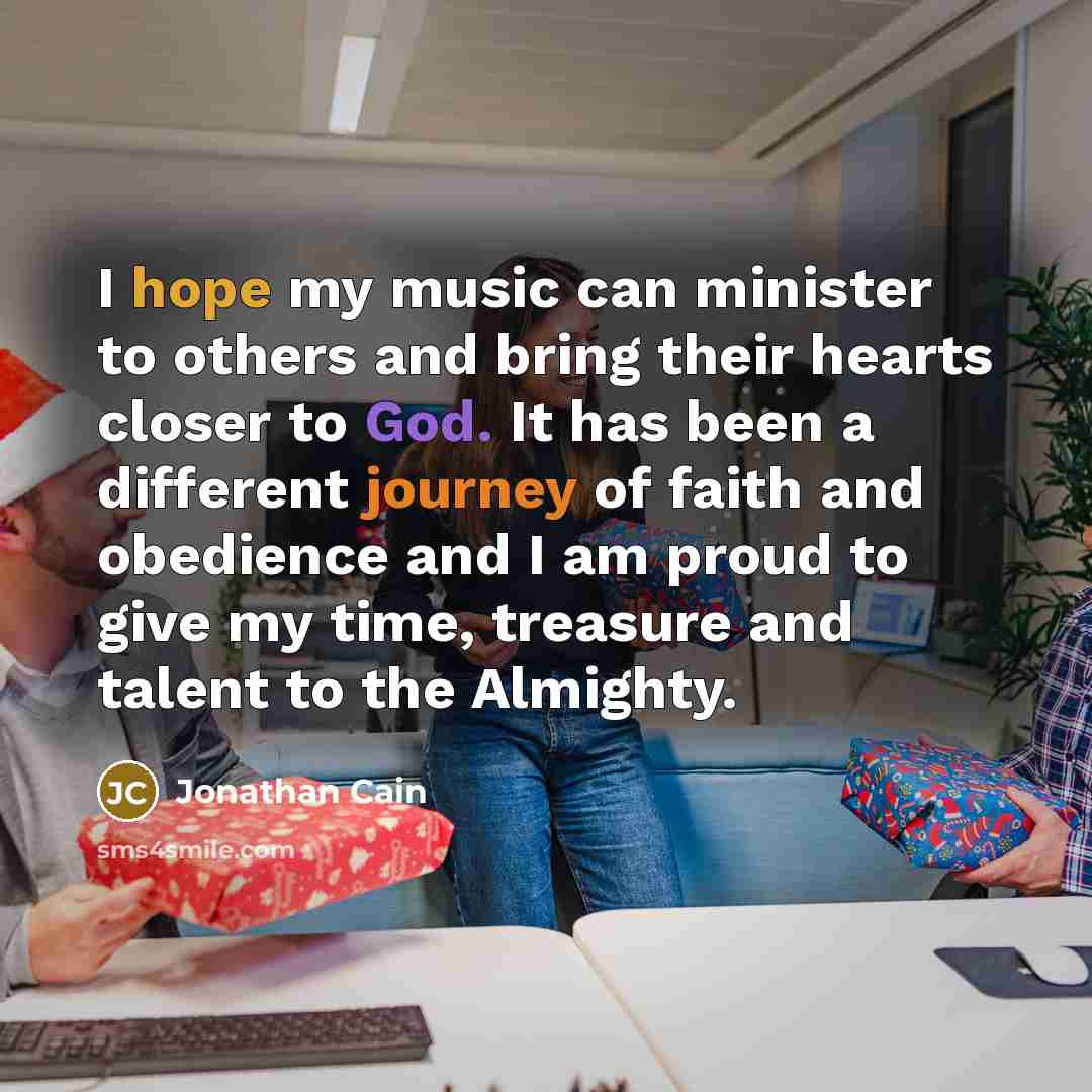 “I hope my music can minister to others and bring…” quote by Jonathan Cain