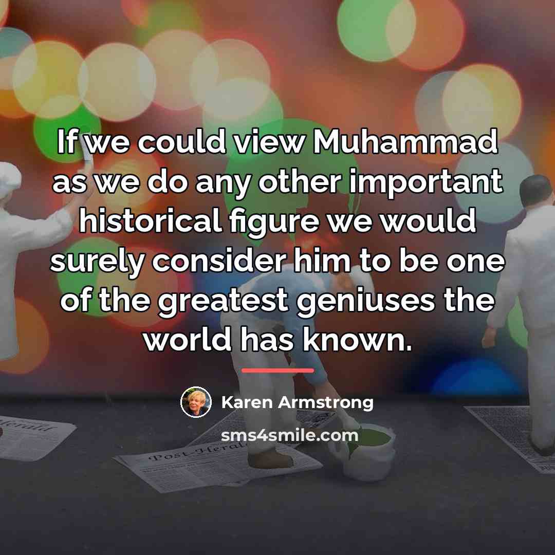 “If we could view Muhammad as we do any other…” quote by Karen Armstrong