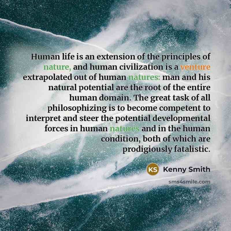 “Human life is an extension of the principles of nature,…” quote by Kenny Smith