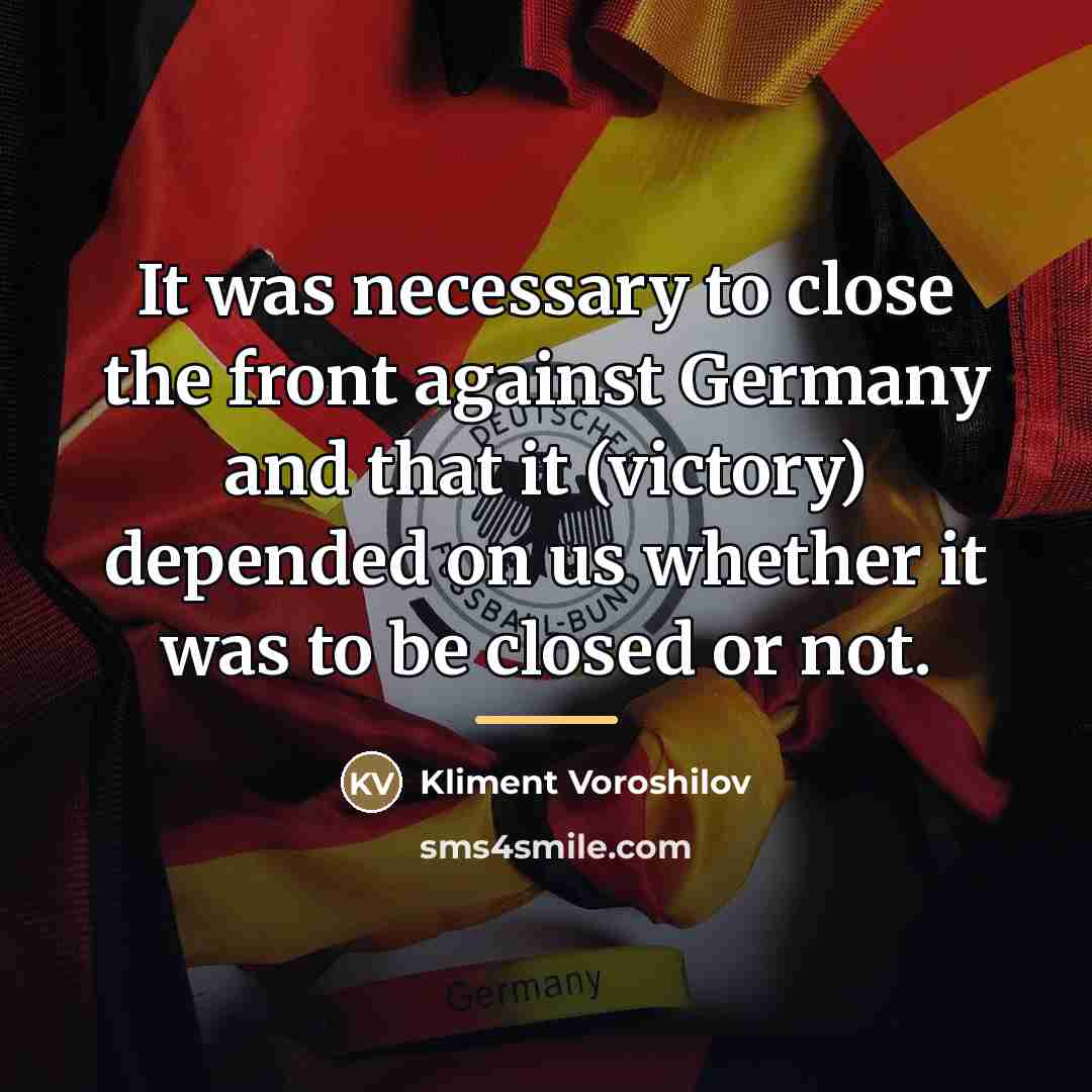 “It was necessary to close the front against Germany and…” quote by Kliment Voroshilov