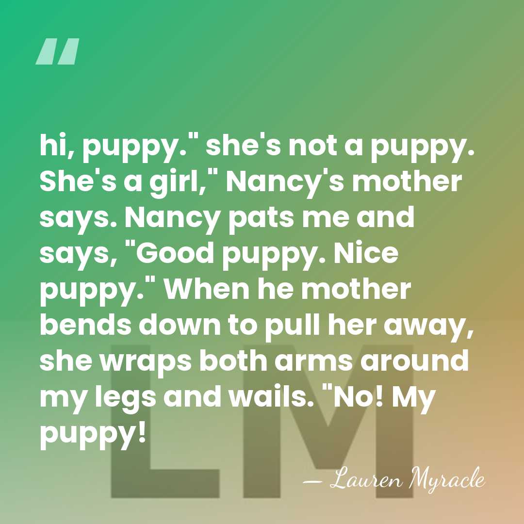 hi, puppy." she's not a puppy. She's a girl," Nancy's mother says.&hellip; - Lauren Myracle