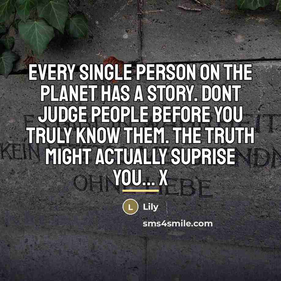 “Every single person on the planet has a story. dont…” quote by Lily