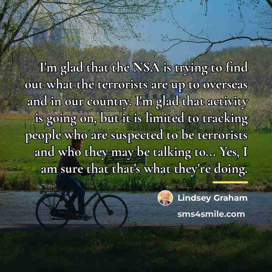 “I'm glad that the NSA is trying to find out…” quote by Lindsey Graham