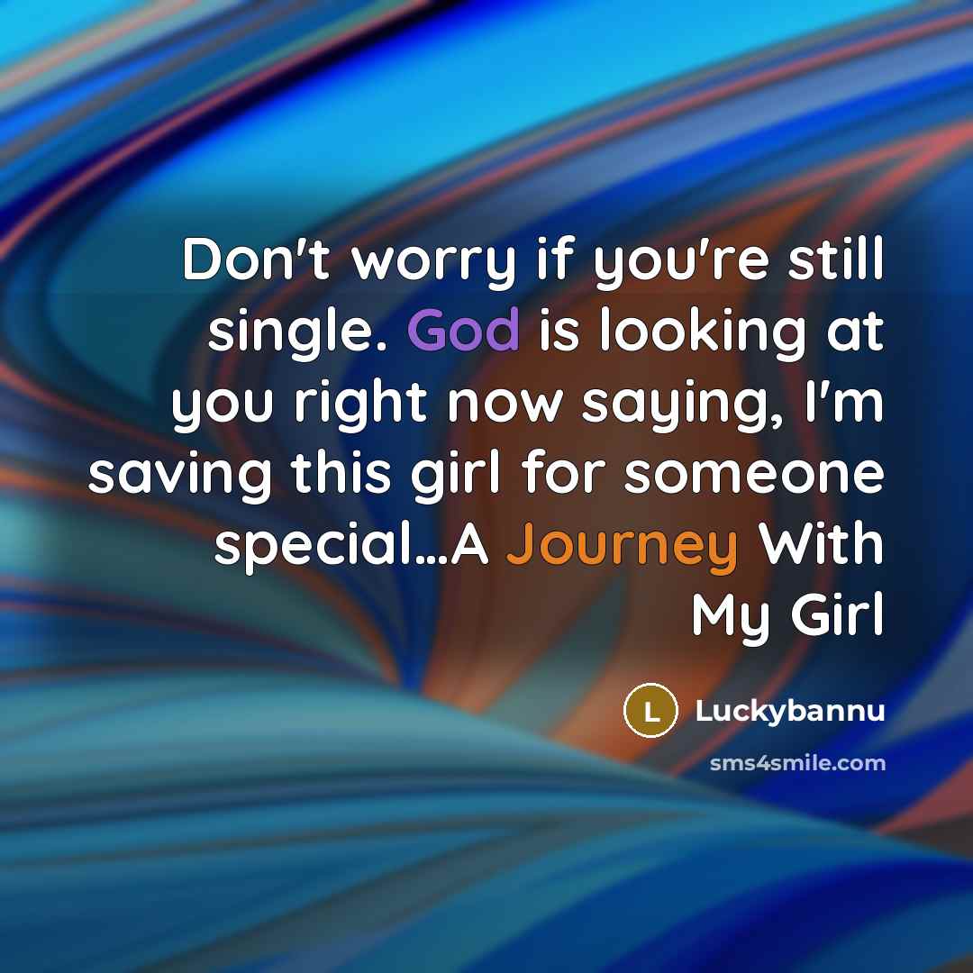 “Don't worry if you're still single. God is looking at…” quote by Luckybannu