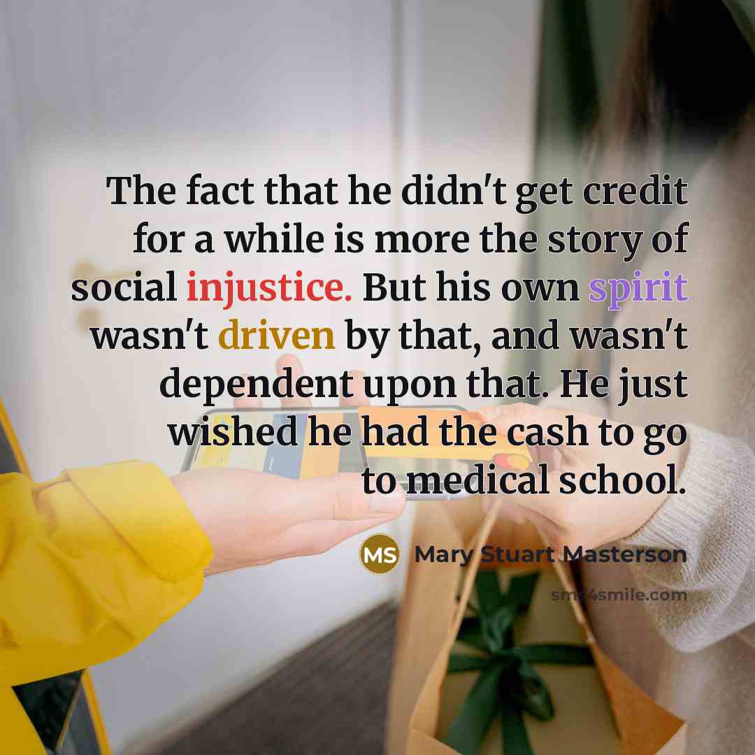 “The fact that he didn't get credit for a while…” quote by Mary Stuart Masterson