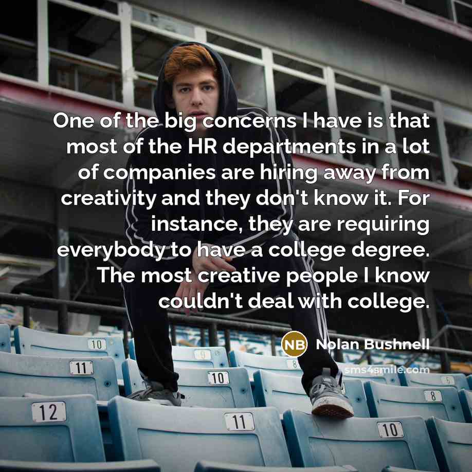 “One of the big concerns I have is that most…” quote by Nolan Bushnell