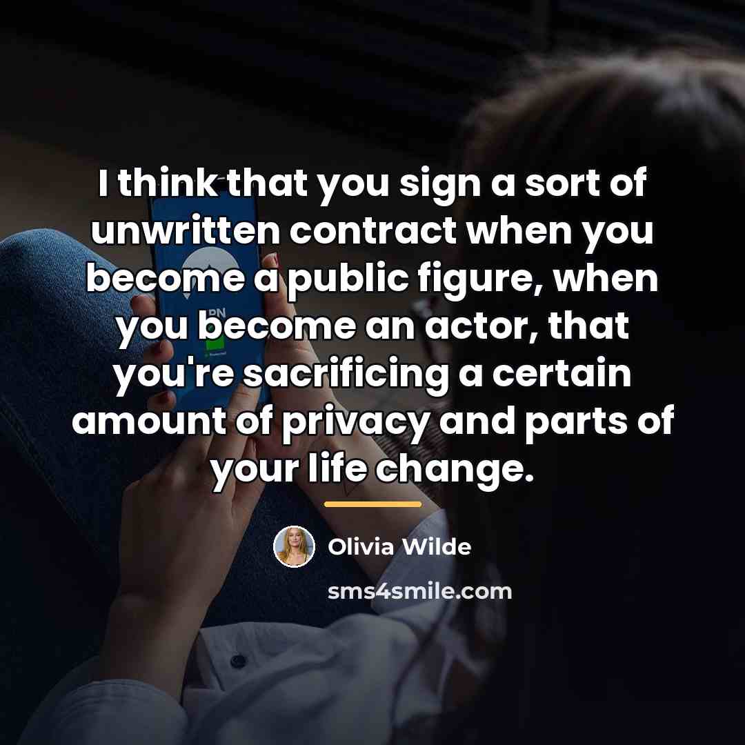 “I think that you sign a sort of unwritten contract…” quote by Olivia Wilde