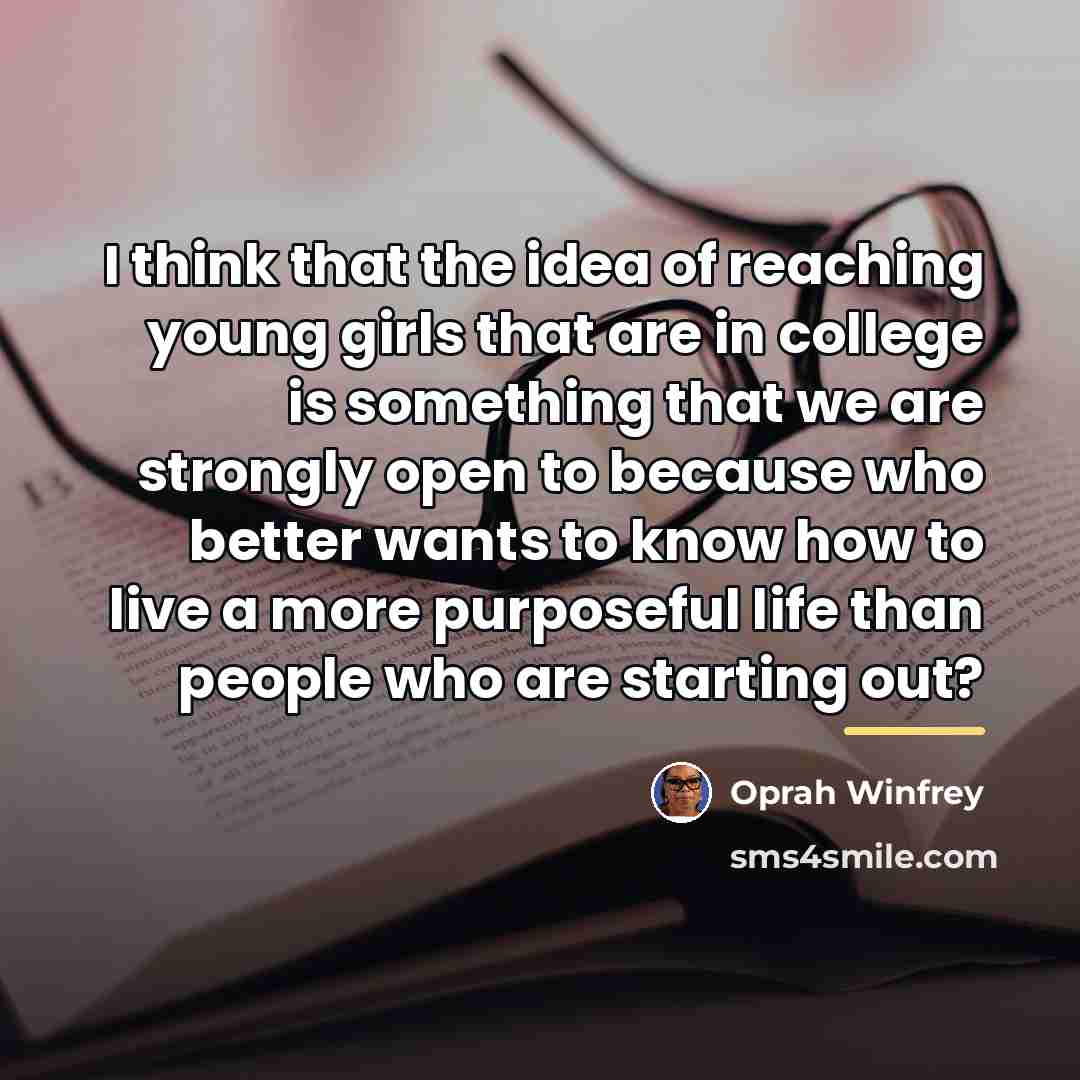 “I think that the idea of reaching young girls that…” quote by Oprah Winfrey
