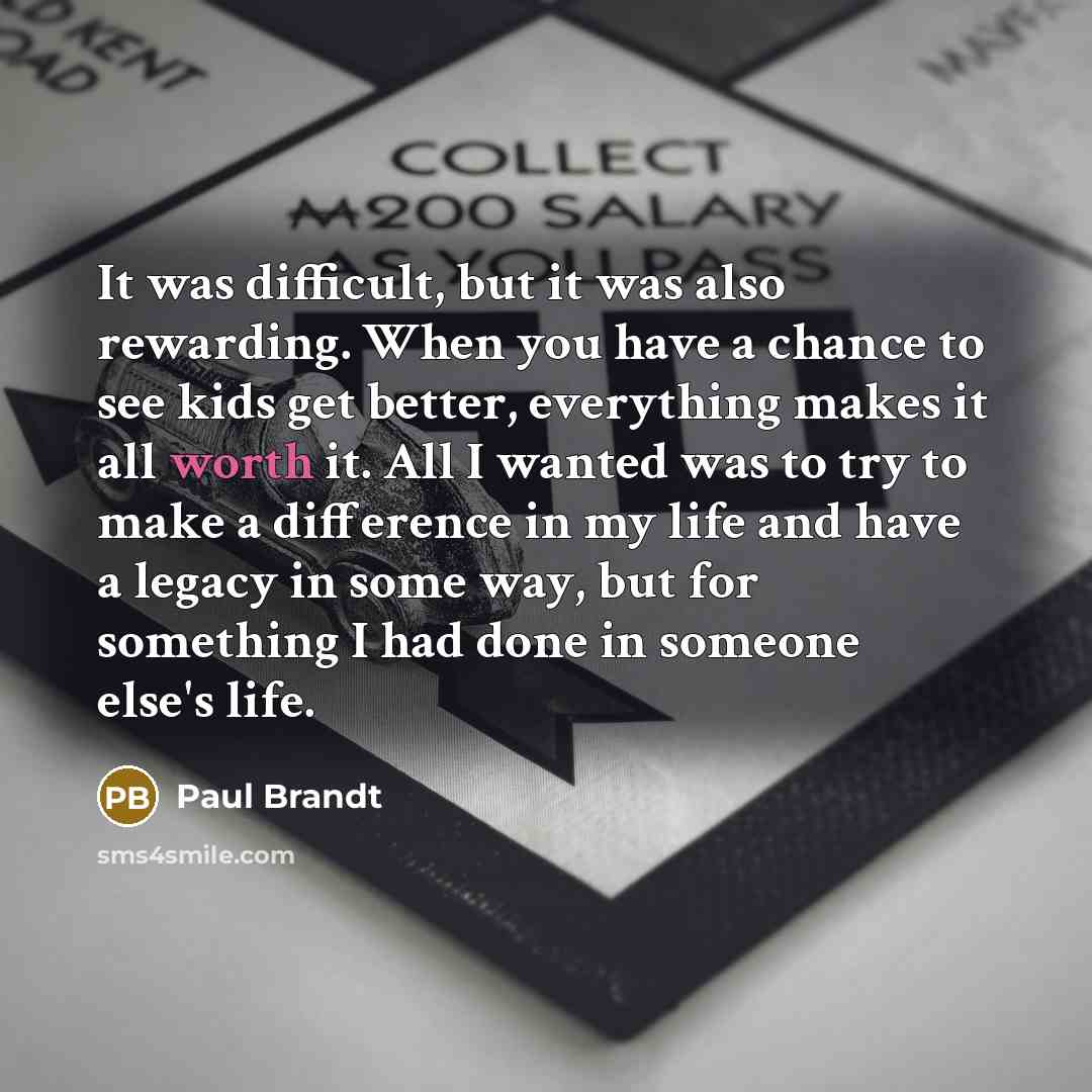 “It was difficult, but it was also rewarding. When you…” quote by Paul Brandt