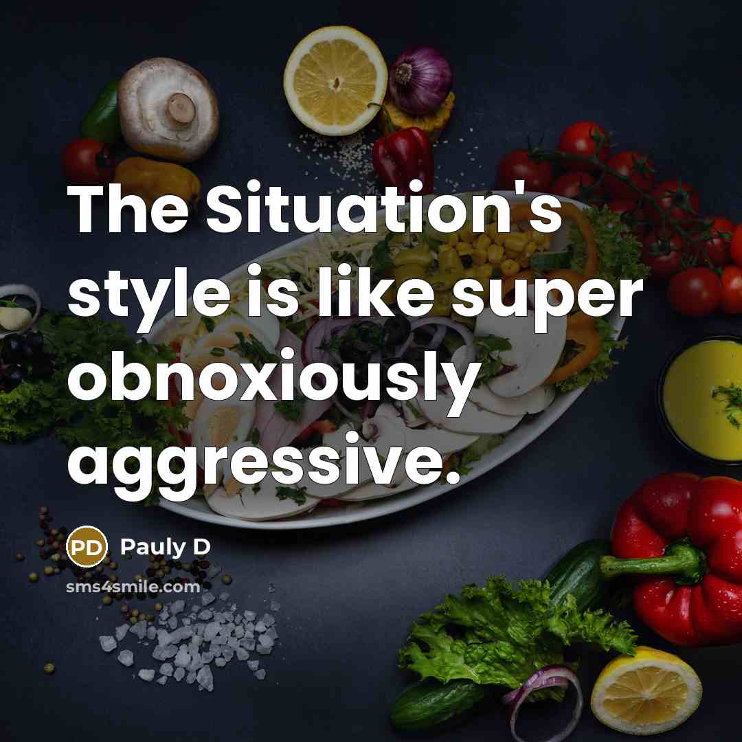 “The Situation's style is like super obnoxiously aggressive.…” quote by Pauly D