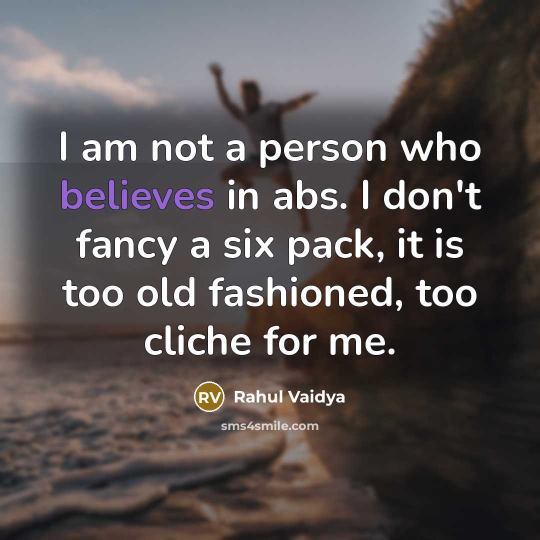 “I am not a person who believes in abs. I…” quote by Rahul Vaidya