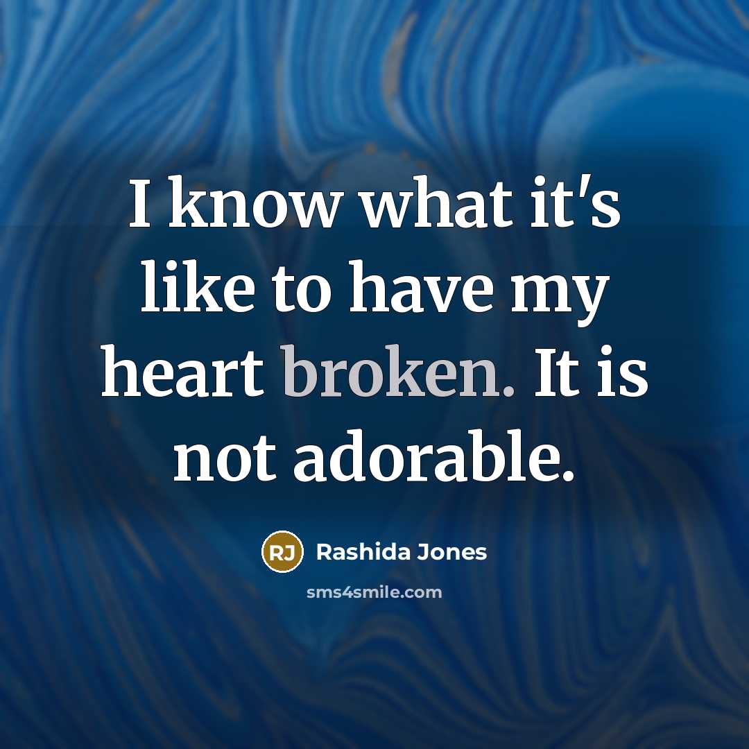“I know what it's like to have my heart broken.…” quote by Rashida Jones