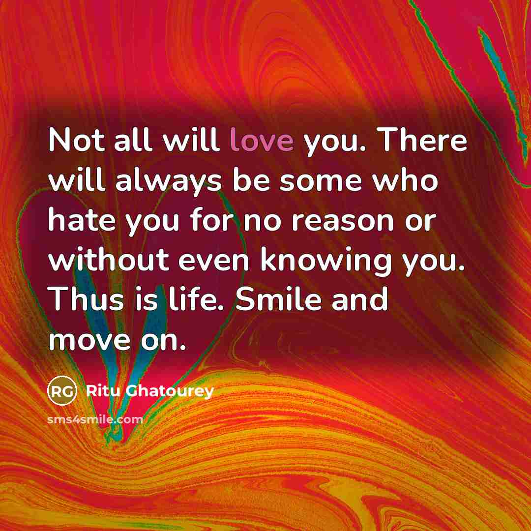 “Not all will love you. There will always be some…” quote by Ritu Ghatourey