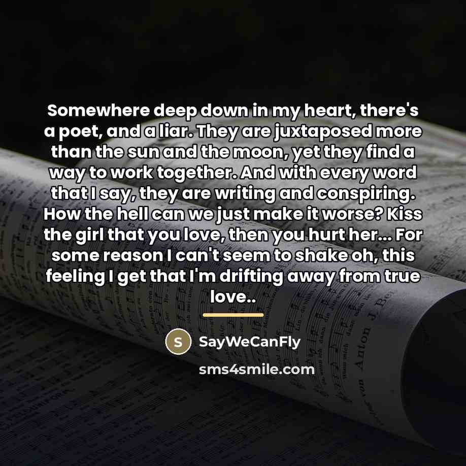 “Somewhere deep down in my heart, there's a poet, and…” quote by SayWeCanFly