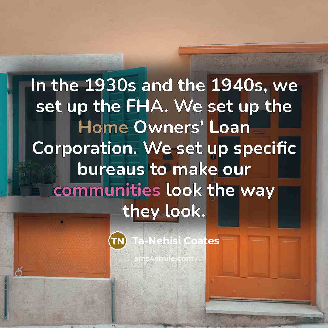 “In the 1930s and the 1940s, we set up the…” quote by Ta-Nehisi Coates